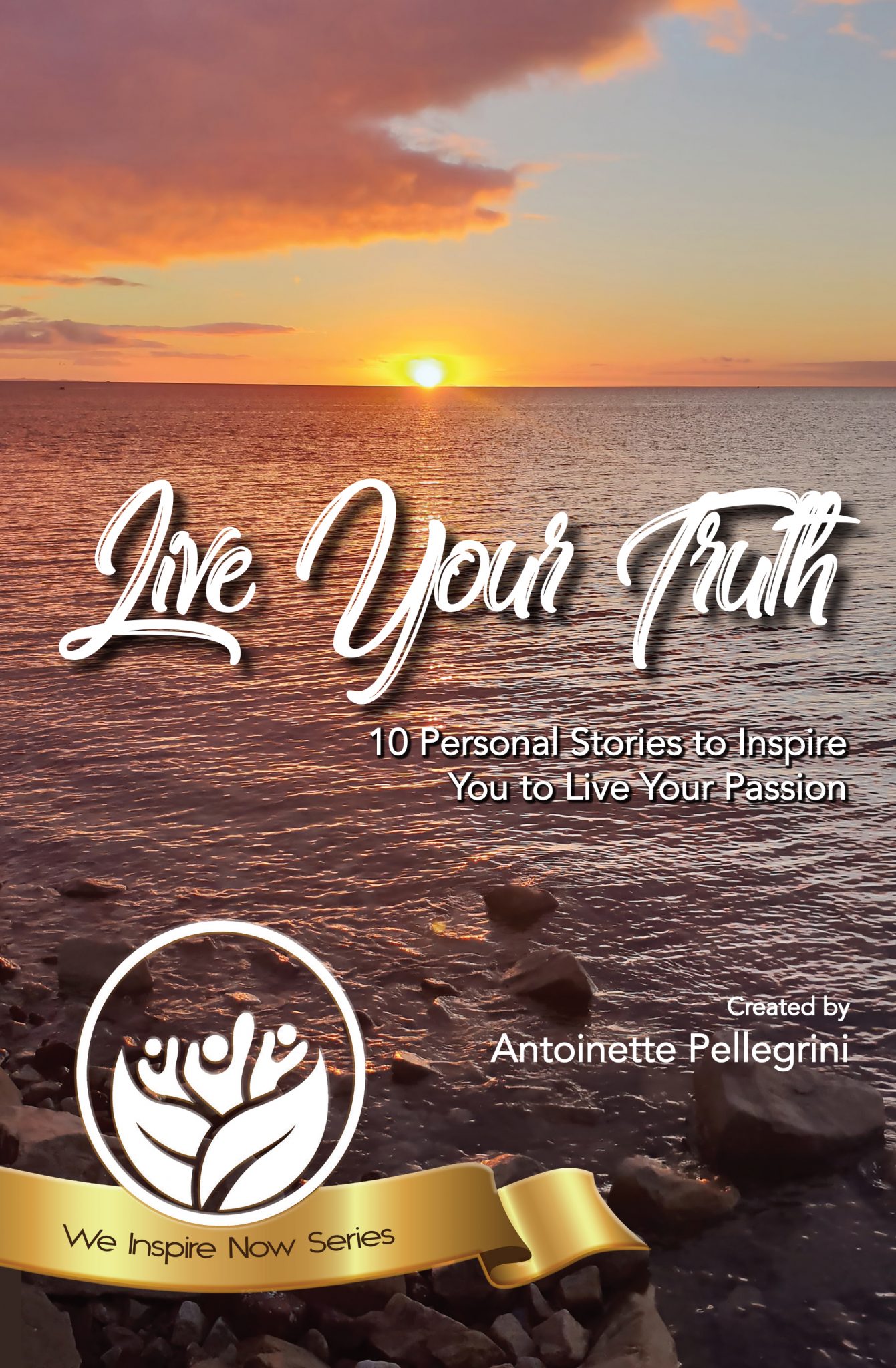 Live Your Truth (Series: The We Inspire Now anthology series)