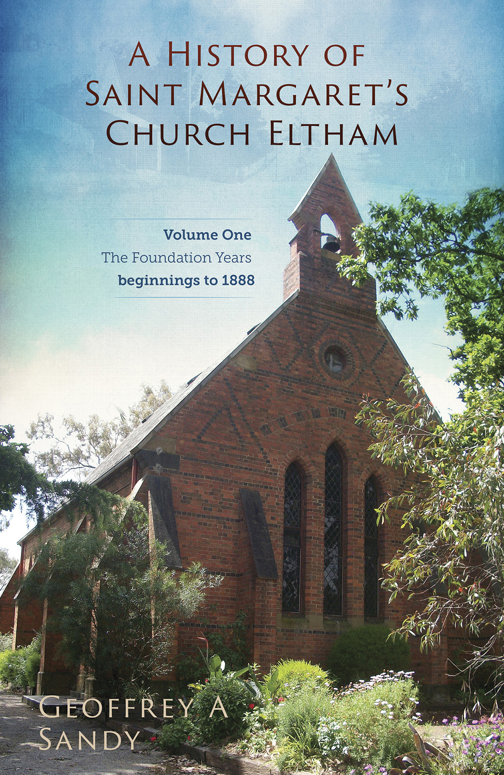 A History of Saint Margaret’s Church Eltham: Volume I