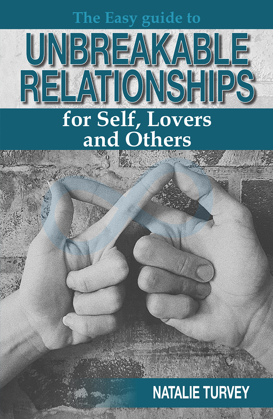 The Easy Guide to UNBREAKABLE RELATIONSHIPS