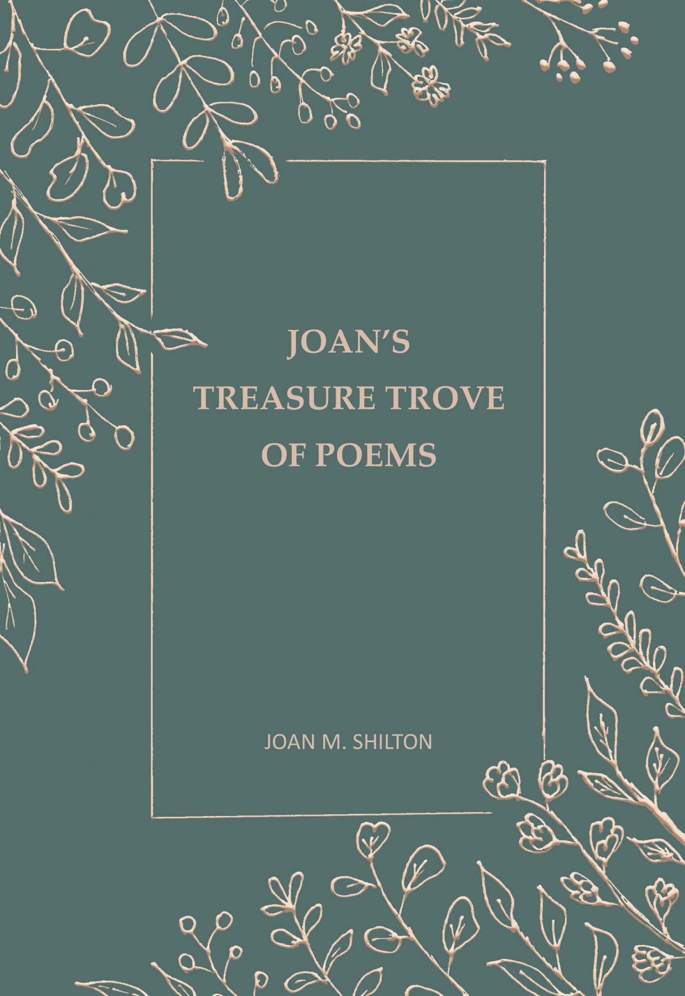 JOAN’S  TREASURE TROVE OF POEMS
