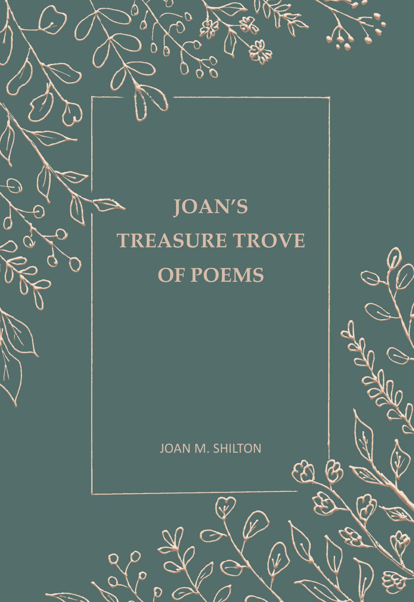 JOAN’S  TREASURE TROVE OF POEMS